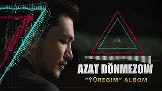 AZAT DÖNMEZOW - ÝÜREGIM (Full Album Official Audio 2023)