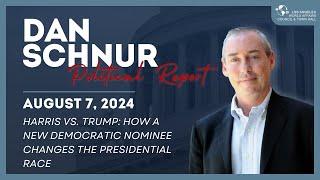 The Dan Schnur Political Report: August 7th, 2024