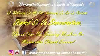 Maranatha Romanian Church Knoxville LIVE 6:00PM