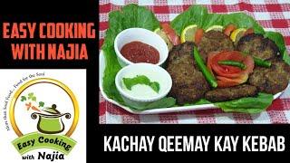 Kachay Qeemay Kay Kebab, Easy and juicy Kebab, Easy Cooking with Najia