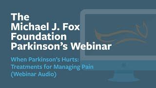 Webinar: "When Parkinson’s Hurts: Treatments for Managing Pain" May 2024