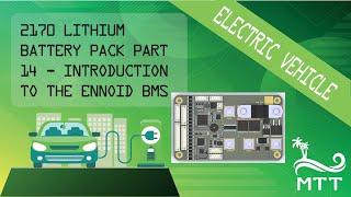2170 Lithium Battery Pack Part 14 - Introduction to the ENNOID BMS