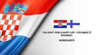 You don´t find a happy life – You make it! - Workshops - Zabok, Croatia