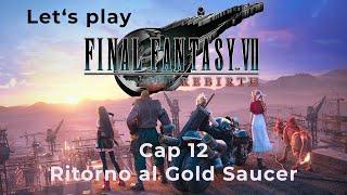 Final Fantasy VII Rebirth - Cap 12 (Ritorno al Gold Saucer) ita