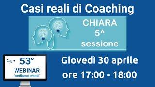 Caso reale di coaching (condotto on-line) - Chiara 5^ sessione