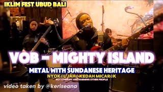 VOB - MIGHTY ISLAND (Lyric English+Indonesia) LIVE IKLIM FEST BALI