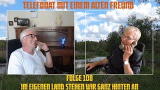 Telefonat mit einem alten Freund - Folge 108 - Im eigenen Land stehen wir ganz hinten an