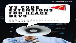 Must Used VS Code Extensions: For Productive React Developers 