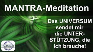 Mantra-Meditation "Das Universum sendet mir die Unterstützung die ich brauche!"