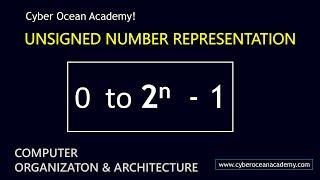 Unsigned Number representation | Cyber Ocean Academy!