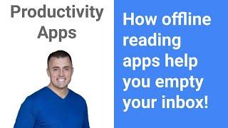 How offline reading apps help you empty your inbox!