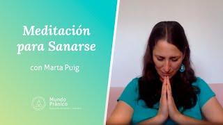 ‍ Meditación para Sanarse con Marta Puig · MUNDO PRÁNICO ‍