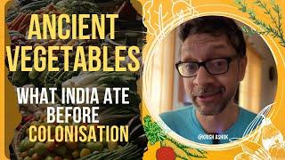 Ancient Vegetables: What did Indians Eat Before Colonisation?