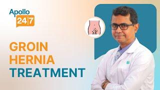 Best Treatment for Inguinal Hernia! | Dr. Nipanjan Ghosh