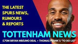 TOTTENHAM NEWS & TRANSFER WINDOW UPDATE: £70M Bryan Mbeumo Deal, Thomas Frank's "To Do List!" Ange