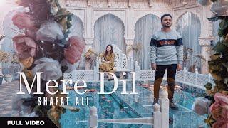 Mere Dil | Shafat Ali Official Video