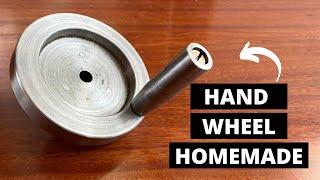 HAND WHEEL FOR LATHE OR MILLING MACHINE -  (HOMEMADE)