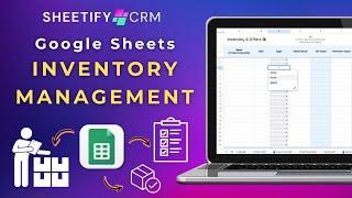 Google Sheets Inventory Management Tutorial (Sheetify CRM)