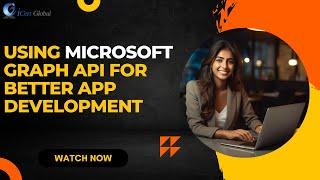 Using Microsoft Graph API for Better App Development | iCert Global