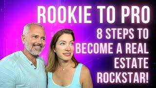 Rookie To Pro: 8 Steps To Become A Real Estate Rockstar!