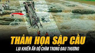 THẢM HỌA SẬP CẦU LẠI KHIẾN ẤN ĐỘ CHÌM TRONG ĐAU THƯƠNG | 6 NGƯỜI RA ĐI VÀ 32 NGƯỜI BỊ THƯƠNG!