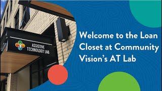 Assistive Technology Loan Closet at Community Vision