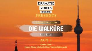 Dramatic Voices Program 2022 - Die Walküre FILM (Green Cast) - Act I