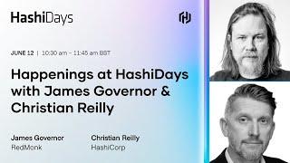 Happenings at HashiDays 2023 with James Governor & Christian Reilly