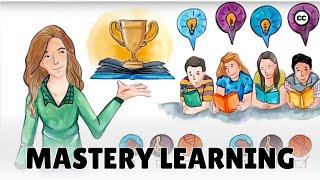 Teaching for Mastery Learning