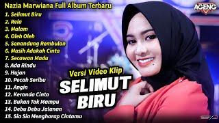 Nazia Marwiana Full Album | Selimut Biru, Rela, Nazia Marwiana Full Album Terbaru 2024 - AGENG MUSIC