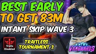 [TRAITLESS] THE BEST EARLY WAVE STRAT TO GET 83M DMG IN TOURNAMENT 3 | Anime Vanguards