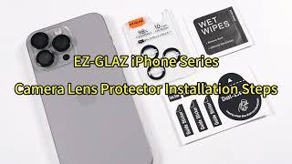 EZ-GLAZ iPhone Series Camera Lens Protector Installation Steps