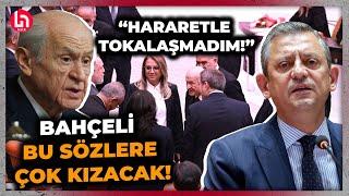 Özgür Özel'den Devlet Bahçeli'ye 'DEM' göndermesi! "Devlet bey gibi hararetle tokalaşmadım!"