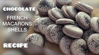 MACARONS RECIPE !!CHOCOLATE FRENCH MERINGUE MACARONS SHELLS RECIPE Macaron МАКАРОН РЕЦЕПТ 