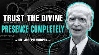 TRUST THE DIVINE PRESENCE COMPLETELY | FULL LECTURE | DR. JOSEPH MURPHY