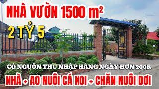 NHÀ VƯỜN VÙNG VEN MỚI NHẤT, 1500m2 nhà + ao + chăn nuôi có thu nhập, mặt tiền xe tải gần chợ, SHR