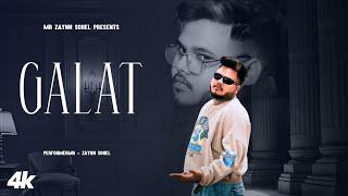 Galat  Mr Zaynn Sohel | Desi Hip Hop Anthem