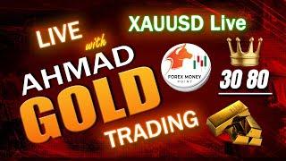 GOLD - XAUUSD Forex Money Live Trading Session# 152 | Trade with AHMAD by FOREX MONEY