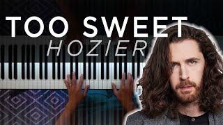 Hozier - Too Sweet it'll Make You CRY.. (Piano Cover)