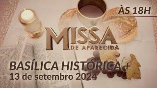 Missa | Basílica Histórica de Aparecida 18h - 12/09/2024