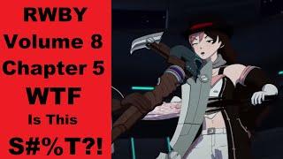 RWBY Volume 8 Chapter 5 WTF Is This?! This Is Nothing But More Disrespect To The Characters!