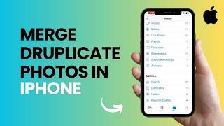 How to Merge Duplicate photos/videos in iPhone