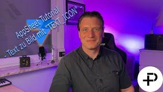 AppSheet Tutorial - Dein Text als Bild direkt in der App mit „TEXT_ICON“ -