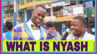 WHAT IS A NYASH? Teacher Mpamire On The Street.