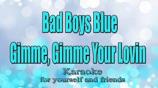 Bad Boys Blue - Gimme Gimme Your Lovin (Little Lady)(Karaoke)