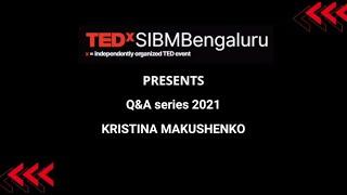 Kristina Makushenko - TEDxSIBMBengaluru 2021