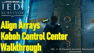 Star Wars Jedi Survivor align arrays at Koboh control center guide / walkthrough