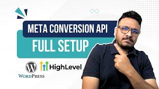 Facebook Conversions API Masterclass: Full Walkthrough for WordPress & GoHighLevel