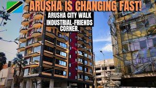 How Arusha Has Changed so Fast?: Walking from Industrial Area to Friends Corner ‍️