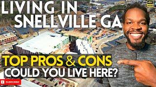 Living in Snellville GA Top Pros & Cons - Downtown Snellville GA Tour - Atlanta Suburbs